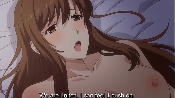 ” We are united. i can feel it push on ” [exclusive hentai english subtitles]